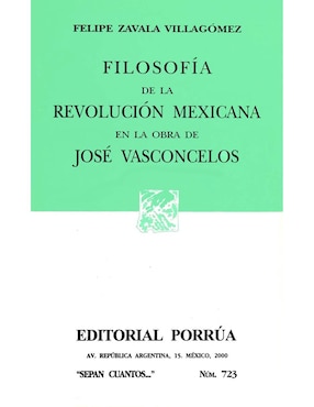 Filosofía De La Revolución Mexicana En La Obra De José Vasconcelos