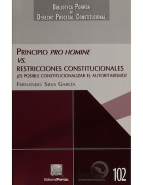 Principio Pro Homine Vs. Rrestricciones Constitucionales