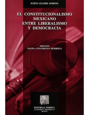 Constitucionalismo Mexicano Entre Liberalismo Y Democracia