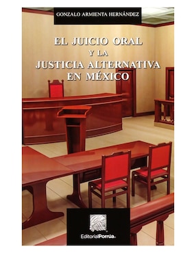 El Juicio Oral Y La Justicia Alternativa En México