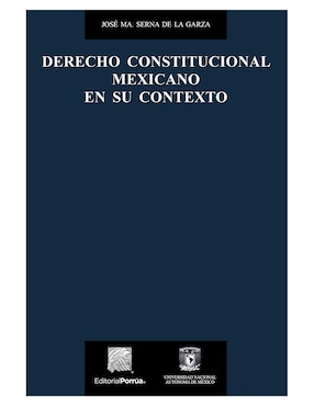 Derecho Constitucional Mexicano En Su Contexto