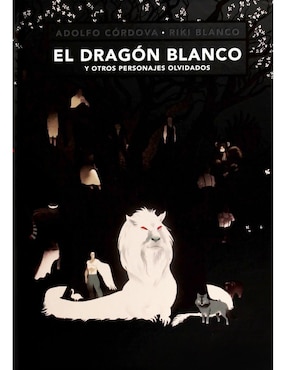 El Dragón Blanco Y Otros Personajes Olvidados