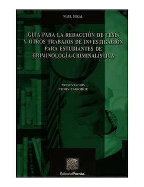 Guía Para Redacción De Tesis Y Otros Trabajos De Investigación Para Estudiantes De Criminología Y Criminalística