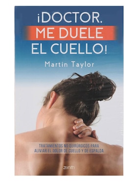 Libro ¡Doctor me Duele el Cuello! de Taylor, Martin