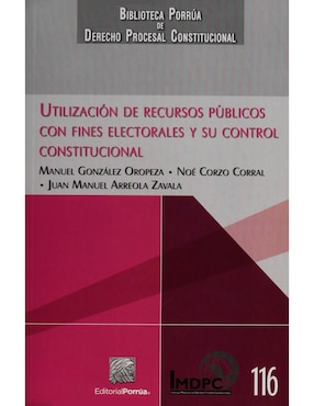 Utilización De Recursos Públicos Con Fines Electorales Y Su Control Constitucional