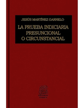 La Prueba Indiciaria Presuncional O Circunstancial