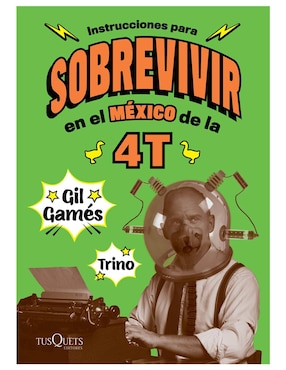 Instrucciones para Sobrevivir en el México de la 4T