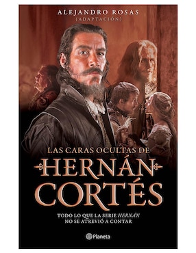 Las Caras Ocultas de Hernán Cortés