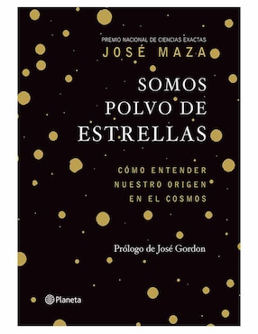 Libro Somos Polvo De Estrellas de José Maza