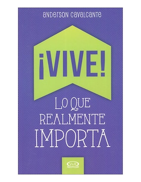 Vive Lo Que Realmente Importa