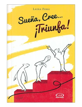 Sueña, Cree¡Triunfa!