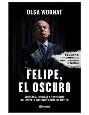 Imagen de producto Libro Felipe, El Oscuro de Olga Wornat