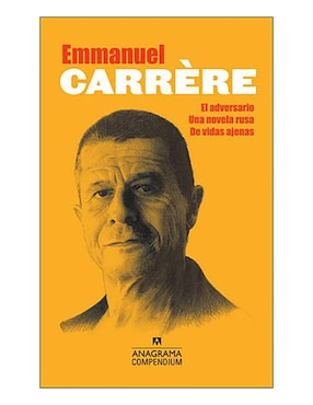 Emmanuel Carrère (El Adversario, Una Novela Rusa, De Vidas Ajenas)