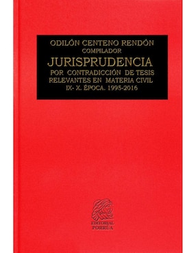 Libro Jurisprudencia por Contradicciones de Tesis Relevantes en Materia Civil IX-X Epoca 1995-2016