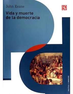 Vida Y Muerte De La Democracia