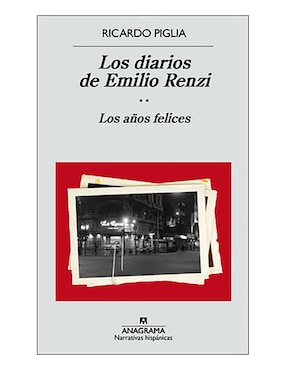 Los Diarios De Emilio Renzi II. Los Años Felices