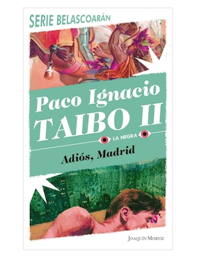 Imagen de producto Libro Adiós, Madrid de Paco Ignacio Taibo Ii