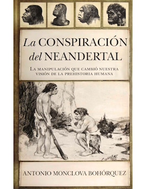 La Conspiración Del Neandertal