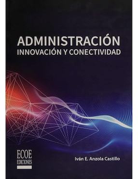 Administración: Innovación Y Conectividad