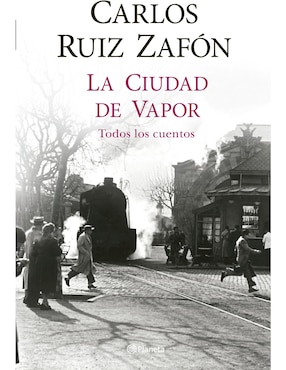 Libro La Ciudad de Vapor de Ruiz Zafón Carlos