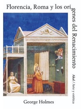 Florencia, Roma Y Los Orígenes Del Renacimiento