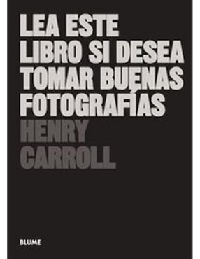 Lea Este Libro Si Desea Tomar Buenas Fotografías