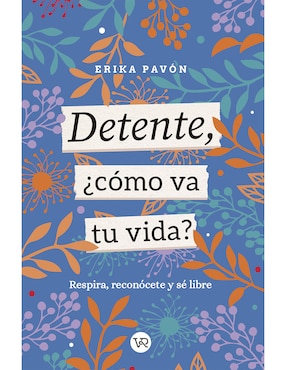 Libro Detente ¿cómo va tu vida? de Pavón, Erika