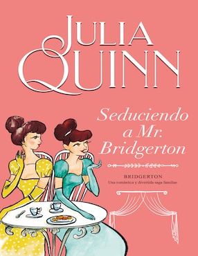 Seduciendo A Mr. Bridgerton (Bridgerton 4)