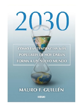 2030: Cómo Las Tendencias Más Populares De Hoy Darán Forma A Un Nuevo Mundo