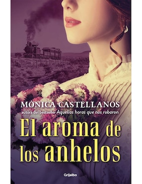 Imagen de producto Libro El Aroma de los Anhelos de Castellanos Mónica