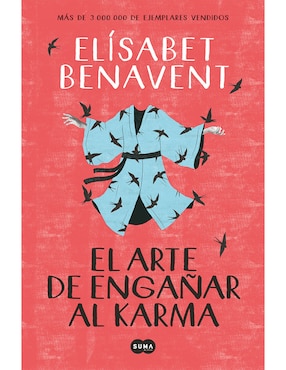Libro El Arte de Engañar al Karma de Benavent Elísabet