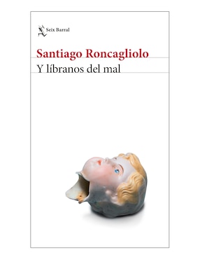 Libro Y líbranos del mal de Roncagliolo Santiago