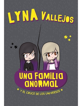 Una Familia Anormal Y El Cruce De Los Universos De Lyna Vallejos