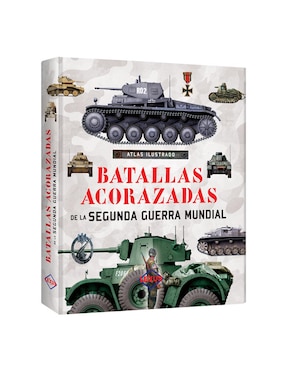 Atlas Ilustrado Batallas Acorazadas De La Segunda Guerra Mundial