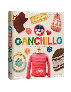 Ganchillo: Técnicas Y Proyectos