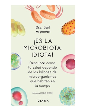 Libro Es la Microbiota Idiota de Sari Arponen