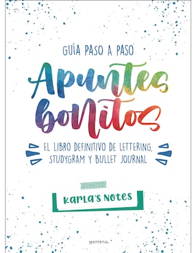 Libro Apuntes bonitos. El definitivo de lettering, studygram y bullet journal de Canseco Karla