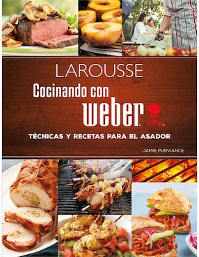 Libro Cocinando con Weber de Jamie Purviance