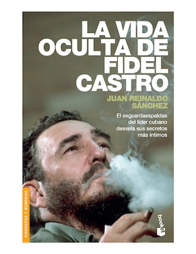 Libro La vida oculta de Fidel Castro de Juan Reinaldo Sánchez