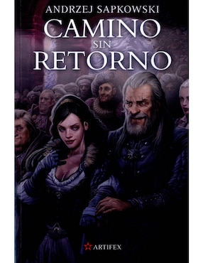 Camino Sin Retorno: La Saga De Geralt De Rivia Vol. 9 De Andrzej Sapkowski