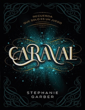 Libro Caraval 1 Recuerda Que Sólo Es Un Juego de Garber, stephanie