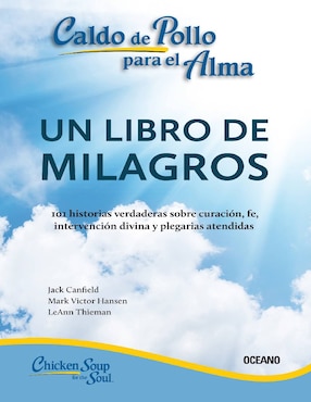 Caldo De Pollo Para El Alma: Un Libro De Milagros Segunda Edición De Canfield Jack/Hansen Mark Victor/Thieman Leann