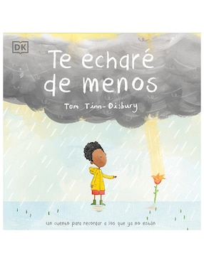 Imagen de producto Libro Te echaré de menos: un cuento para recordar a los que ya no están