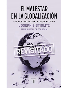 El Malestar En La Globalización, Joseph E. Stiglitz