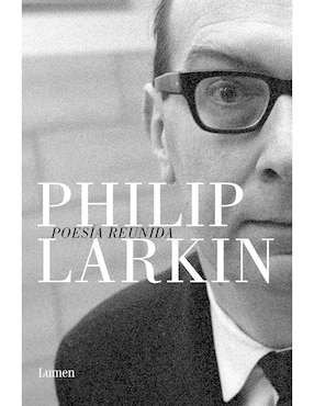 Poesía Reunida, Philip Larkin