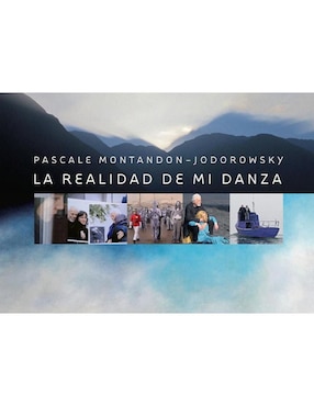 Libro La realidad de mi danza, Pascale Montandon-Jodorowsky