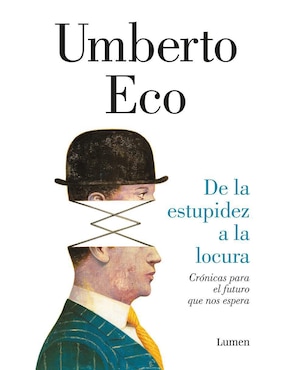 Libro De la estupidez a la locura, Umberto Eco
