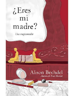 Eres Mi Madre, Bechdel, Alison