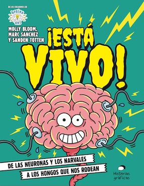 ¡está Vivo! De Las Neuronas Y Los Narvales A Los Hongos Que Nos Rodean, Bloom, Molly/totten, Sanden/sanchez, Marc