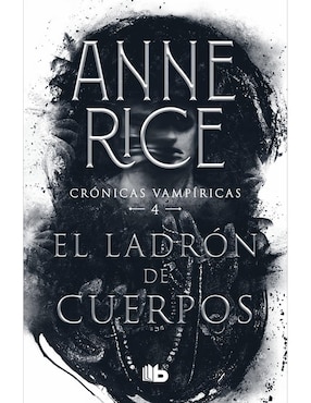 El Ladrón De Cuerpos De Anne Rice